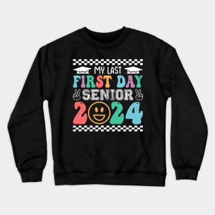 My last first day senior 2024 Crewneck Sweatshirt